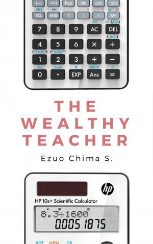 Cover of the book The Wealthy Teacher by Gbenga A. Babatola