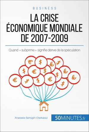 Cover of the book La crise économique mondiale de 2007-2009 by Dominique van der Kaa, Céline Faidherbe, 50Minutes.fr