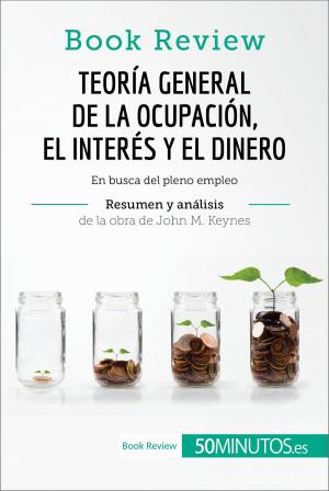 Book cover of Teoría general de la ocupación, el interés y el dinero de John M. Keynes (Análisis de la obra)