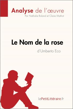 Cover of the book Le Nom de la rose d'Umberto Eco (Analyse de l'œuvre) by Carmen Fox