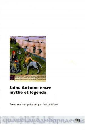 Cover of the book Saint Antoine entre mythe et légende by Pierre Brunel