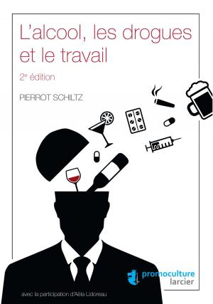 Cover of the book L'alcool, les drogues et le travail by Roland Bisenius
