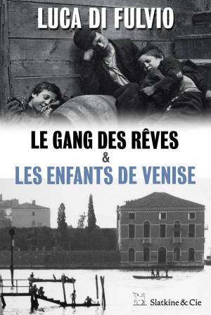 Book cover of Le gang des rêves - Les enfants de Venise