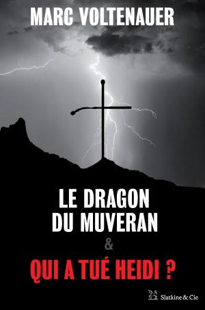 Cover of the book Le Dragon du Muveran - Qui a tué Heidi ? by Nicolas Feuz