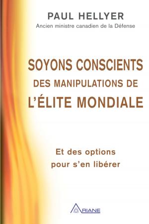 Cover of the book Soyons conscients des manipulations de l'élite mondiale by Claire Heartsong