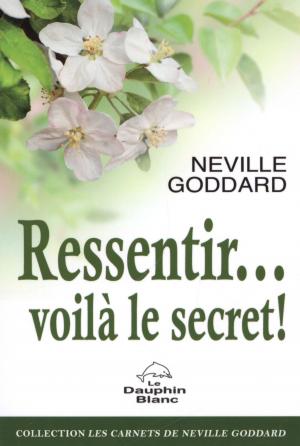 Cover of the book Ressentir... voilà le secret ! by Michèle Morgan