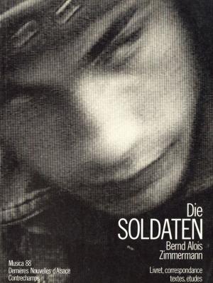 Cover of the book Die Soldaten de Bernd Alois Zimmermann by Sidharth Vardhan