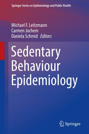 Cover of the book Sedentary Behaviour Epidemiology by Angela Dean, Daniel Voss, Danel Draguljić
