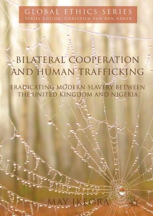 Cover of the book Bilateral Cooperation and Human Trafficking by M. Hadi Amini, S. S. Iyengar, Kianoosh G. Boroojeni