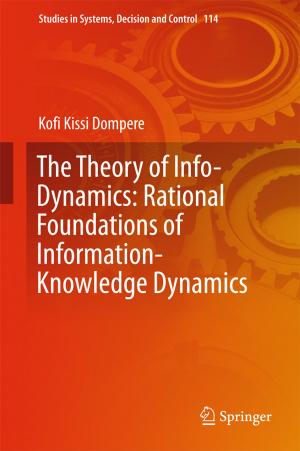 Cover of the book The Theory of Info-Dynamics: Rational Foundations of Information-Knowledge Dynamics by Andrés Julián  Aristizábal Cardona, Carlos Arturo Páez Chica, Daniel Hernán Ospina Barragán