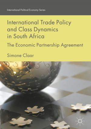 Cover of the book International Trade Policy and Class Dynamics in South Africa by Uday Shanker Dixit, Manjuri Hazarika, J. Paulo Davim