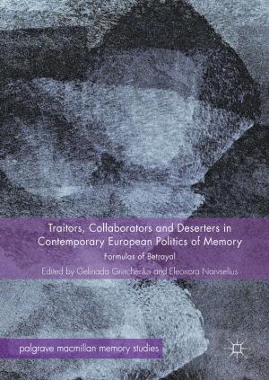 Cover of the book Traitors, Collaborators and Deserters in Contemporary European Politics of Memory by Michelle Geric