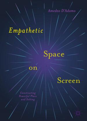 Cover of the book Empathetic Space on Screen by James Moreton Wakeley