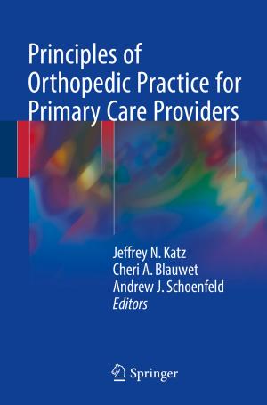 Cover of the book Principles of Orthopedic Practice for Primary Care Providers by Elvira Ismagilova, Yogesh K. Dwivedi, Emma Slade, Michael D. Williams