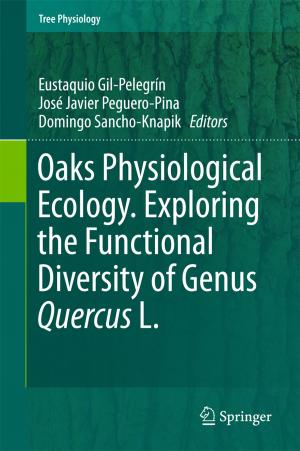 Cover of the book Oaks Physiological Ecology. Exploring the Functional Diversity of Genus Quercus L. by Christian Lexcellent