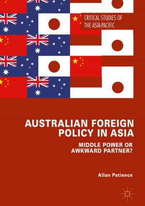 Cover of the book Australian Foreign Policy in Asia by Masanobu Taniguchi, Tomoyuki Amano, Hiroaki Ogata, Hiroyuki Taniai