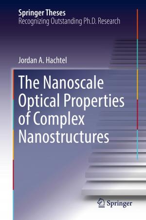Cover of the book The Nanoscale Optical Properties of Complex Nanostructures by Wossenu Abtew, Shimelis Behailu Dessu