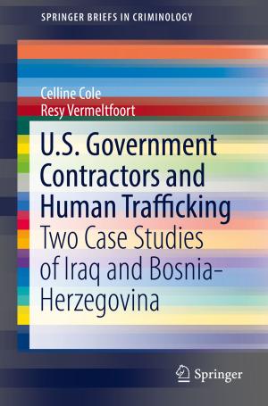 Cover of the book U.S. Government Contractors and Human Trafficking by Cailian Chen, Shanying Zhu, Xinping Guan, Xuemin (Sherman) Shen