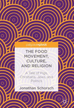 Cover of the book The Food Movement, Culture, and Religion by Brandy A. Kennedy, Adam M. Butz, Nazita Lajevardi, Matthew J. Nanes