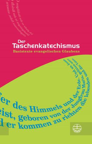Cover of the book Der Taschenkatechismus by Wilfried Härle, Klaus Engelhardt, Gottfried Gerner-Wolfhard, Thomas Schaller