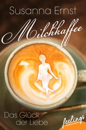 Book cover of Milchkaffee – Das Glück der Liebe
