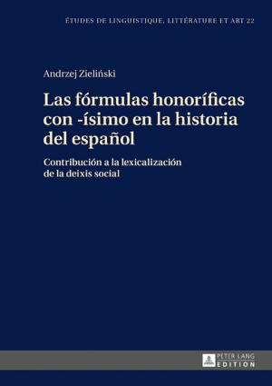 Cover of the book Las fórmulas honoríficas con -ísimo en la historia del español by J. David Johnson