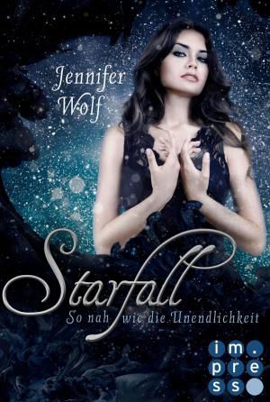 Cover of the book Starfall. So nah wie die Unendlichkeit by Jana Goldbach