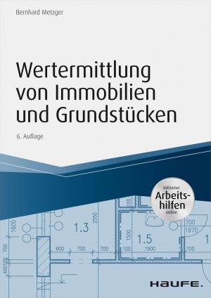 Cover of the book Wertermittlung von Immobilien und Grundstücken -mit Arbeitshilfen online by Michael Baczko, Till Richter