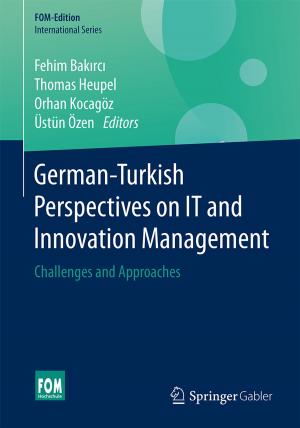 Cover of the book German-Turkish Perspectives on IT and Innovation Management by Thorsten Spitta, Marco Carolla, Henning Brune, Thomas Grechenig, Stefan Strobl, Jan vom Brocke