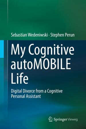Cover of the book My Cognitive autoMOBILE Life by P. Alken, D. Bach, C. Chaussy, R. Hautmann, F. Hering, W. Lutzeyer, M. Marberger, E. Schmied, H.-J. Schneider, W. Stackl