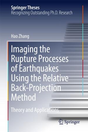 Cover of the book Imaging the Rupture Processes of Earthquakes Using the Relative Back-Projection Method by Magdalena Gromada, Gennady Mishuris, Andreas Öchsner