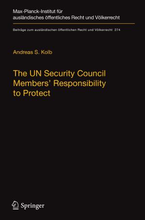 Cover of the book The UN Security Council Members' Responsibility to Protect by Fumin Ren, Yan Guo, Wenjie Dong, Jianbin Huang