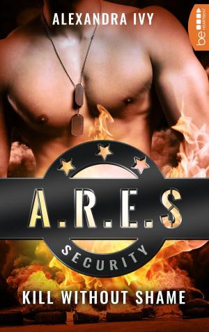 Book cover of ARES Security - Kill without Shame