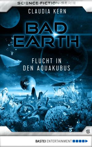 Cover of the book Bad Earth 6 - Science-Fiction-Serie by Jack Slade