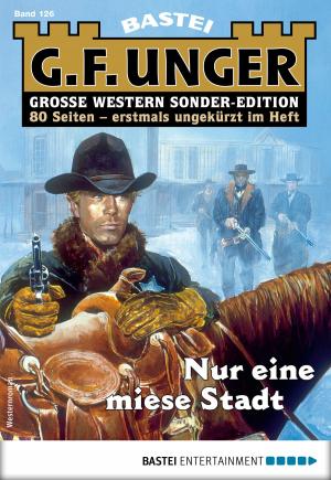 Cover of the book G. F. Unger Sonder-Edition 126 - Western by Michael Marcus Thurner