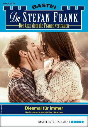 Cover of the book Dr. Stefan Frank 2425 - Arztroman by Stefan Frank