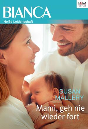 Cover of the book Mami, geh nie wieder fort by VICTORIA PADE, MARGARET WAY, CRYSTAL GREEN, CARA COLTER