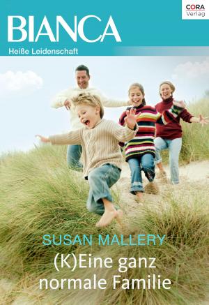 Cover of the book (K)Eine ganz normale Familie by CAROLINE ANDERSON, JENNIFER TAYLOR, MARION LENNOX