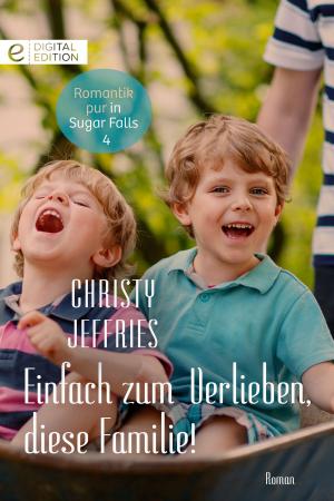 Cover of the book Einfach zum Verlieben, diese Familie! by Sophie Weston