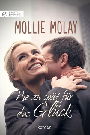 Cover of the book Nie zu spät für das Glück by Monica Bentley