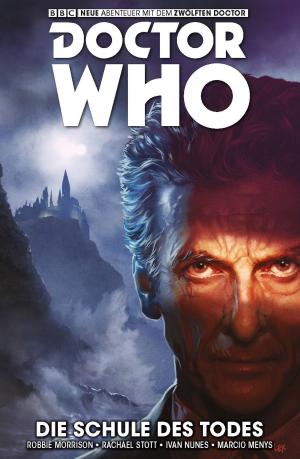 Book cover of Doctor Who - Der Zwölfte Doctor, Band 4- Die Schule des Todes