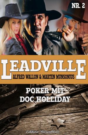 Cover of the book Leadville #2: Poker mit Doc Holliday by Alfred Bekker, A. F. Morland, Thomas West, Glenn Stirling