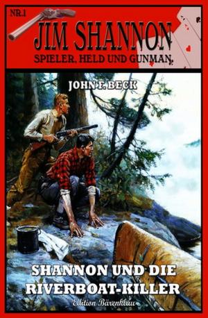 Cover of the book Jim Shannon #1: Shannon und die Riverboat-Killer by Freder van Holk