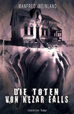 Cover of the book Die Toten von Kezar Falls by Wolf G. Rahn