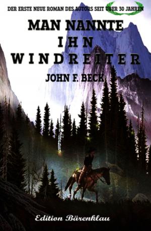 Cover of the book Man nannte ihn Windreiter by Manfred Weinland
