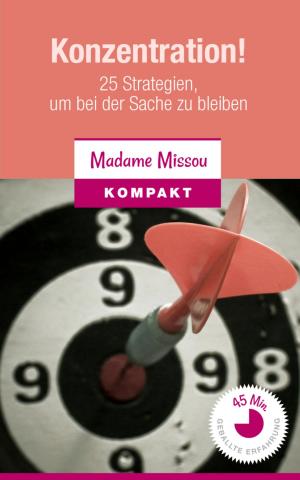 Cover of the book Konzentration! 25 Strategien, um bei der Sache zu bleiben by Branko Perc