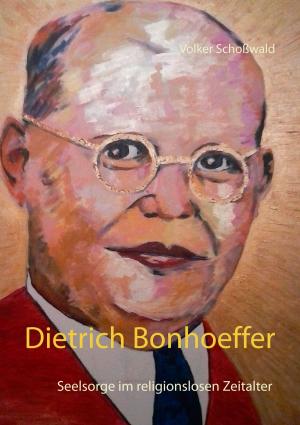 Cover of the book Dietrich Bonhoeffer by Volker Schoßwald