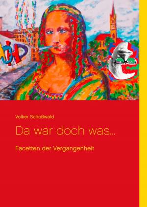Cover of the book Da war doch was ... by Holger Karsten Schmid
