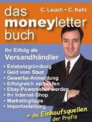 Cover of the book Das Moneyletterbuch - Ihr Erfolg als Versandhändler by Heike Noll