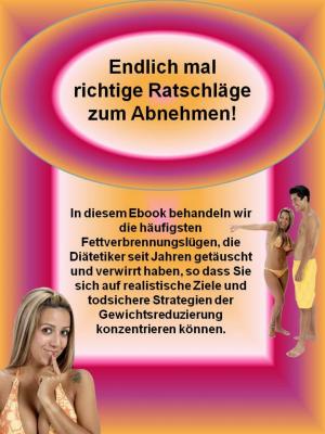 Cover of the book Endlich mal richtige Ratschläge zum Abnehmen! by Stefan Heidenreich
